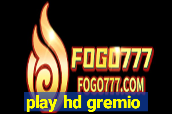 play hd gremio